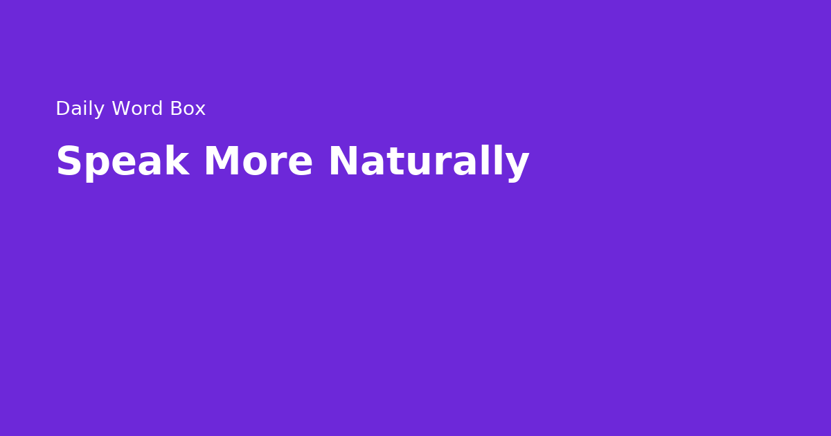Speak More Naturally — guided English learning path